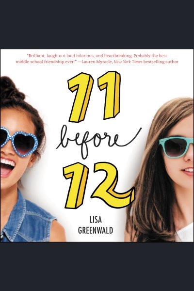 11 before 12 [electronic resource] : Friendship list series, book 1. Lisa Greenwald.