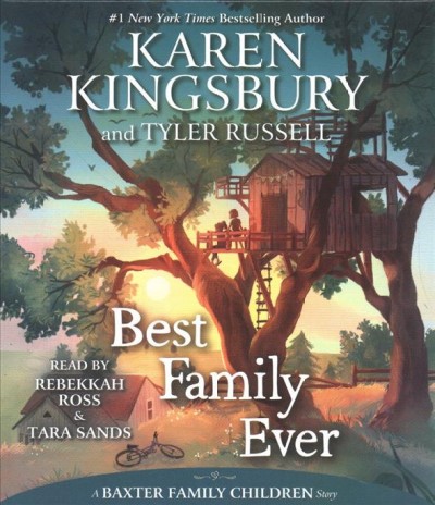 Best family ever / Karen Kingsbury and Tyler Russell.