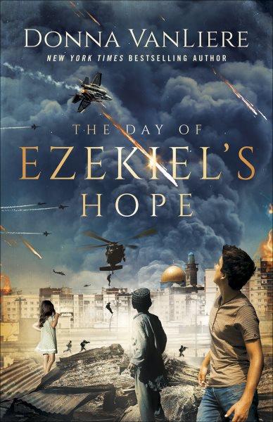 The day of Ezekiel's hope / Donna VanLiere.