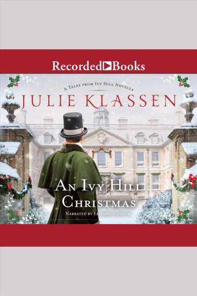 An ivy hill christmas [electronic resource]. Julie Klassen.