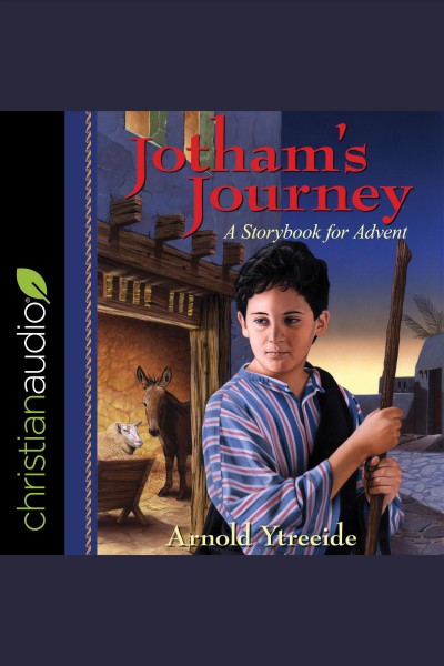 Jotham's journey [electronic resource] : A storybook for advent. Arnold Ytreeide.