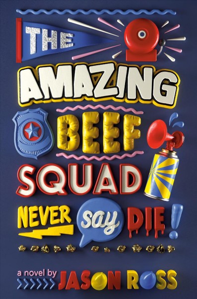The amazing beef squad : never say die! / Jason Ross.