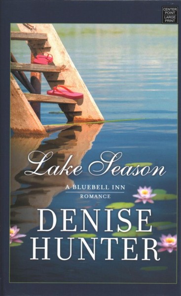 Lake season / Denise Hunter.