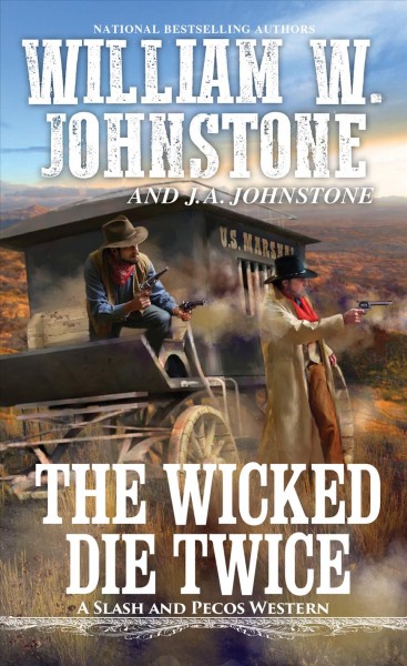 The wicked die twice / William W. Johnstone and J.A. Johnstone.