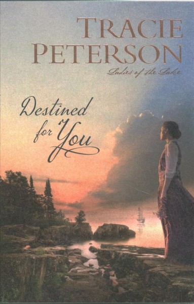 Destined for you / Tracie Peterson.