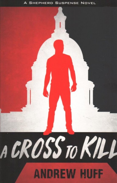 A cross to kill / Andrew Huff.