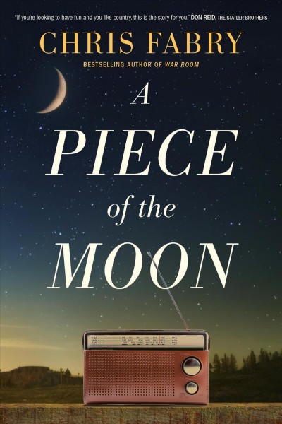 A piece of the moon / Chris Fabry.