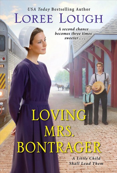 Loving Mrs. Bontrager / Loree Lough.