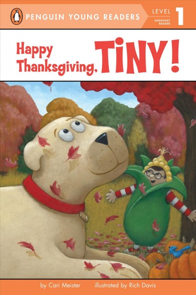 Happy Thanksgiving, Tiny! / by Cari Meister ; illustrated by Rich Davis.