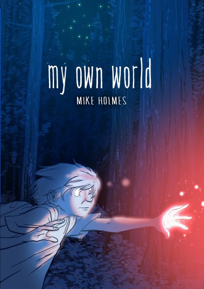 My own world / Mike Holmes.