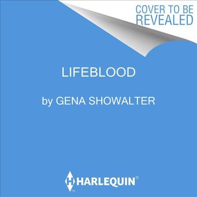 Lifeblood / Gena Showalter.