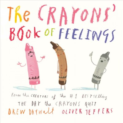 The crayons' book of feelings / Drew Daywalt ; [illustrations by] Oliver Jeffers.