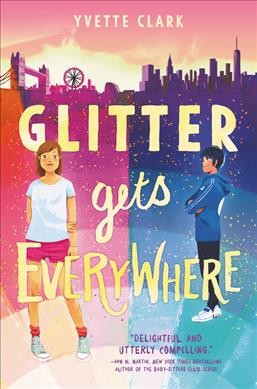 Glitter gets everywhere / Yvette Clark.
