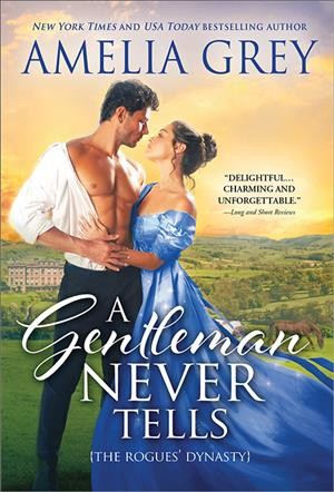 A gentleman never tells / Amelia Grey.
