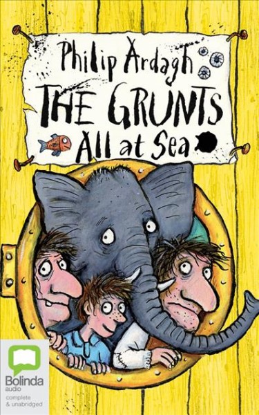 The Grunts All at Sea / Philip Ardagh.