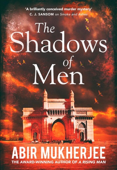 The shadows of men / Abir Mukherjee.