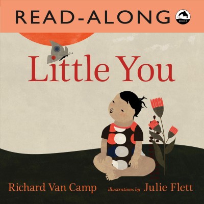 Little you read-along [electronic resource]. Richard Van Camp.