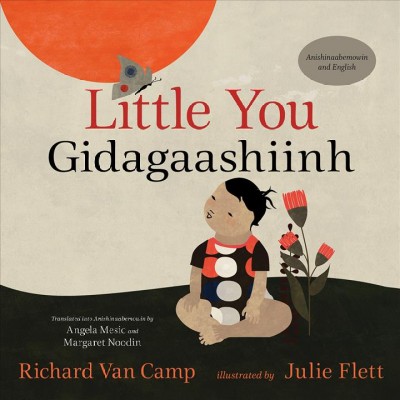Little you / gidagaashiinh [electronic resource]. Richard Van Camp.