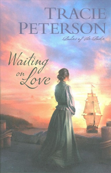 Waiting on love / Tracie Peterson.