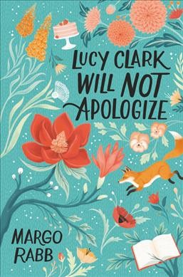 Lucy Clark will not apologize / Margo Rabb.