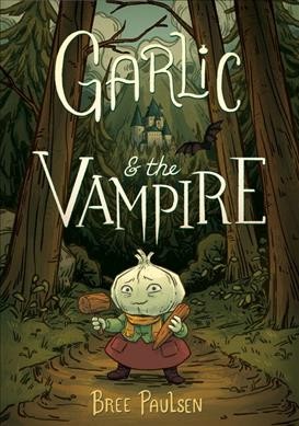 Garlic and the vampire / Bree Paulsen.