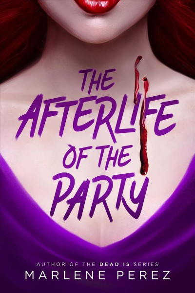 The afterlife of the party / Marlene Perez.
