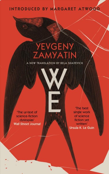 We / Yevgeny Zamyatin ; a new translation by Bela Shayevich ; introduced by Margaret Atwood.