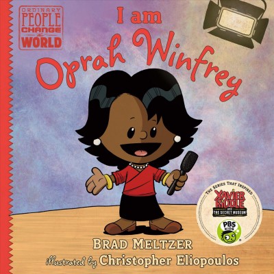 I am Oprah Winfrey / Brad Meltzer ; illustrated by Christopher Eliopoulos.