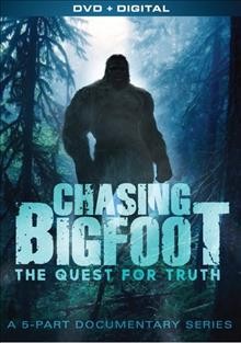 Chasing Bigfoot : the quest for truth / produced by Centre Communications.