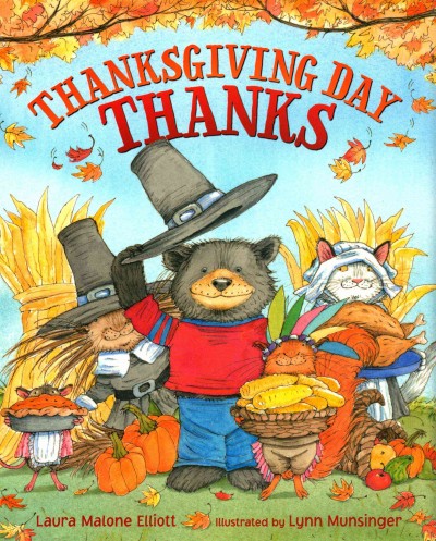 Thanksgiving day thanks / by Laura Malone Elliott ; illustrated by Lynn Munsinger.