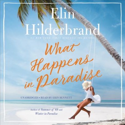 What happens in paradise / Elin Hilderbrand.