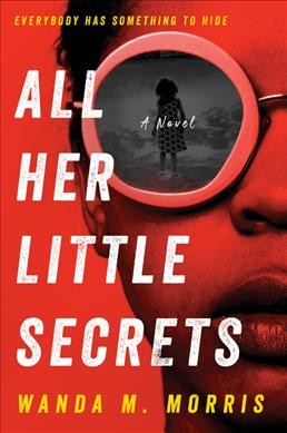 All her little secrets : a novel / Wanda M. Morris.