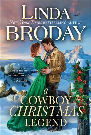 A cowboy Christmas legend / Linda Broday.