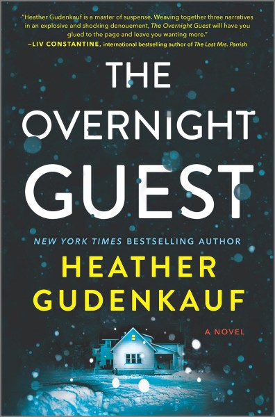 The overnight guest : a novel / Heather Gudenkauf.