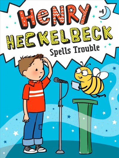 Henry Heckelbeck spells trouble / by Wanda Coven ; illustrated by Priscilla Burris.