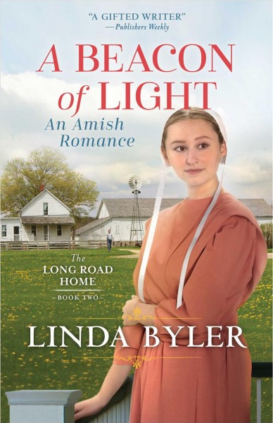 A beacon of light : an Amish romance / Linda Byler.