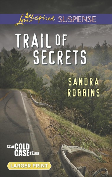 Trail of secrets [large print]  / Sandra Robbins.