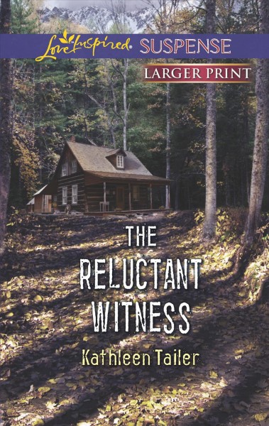 The reluctant witness / Kathleen Tailer.
