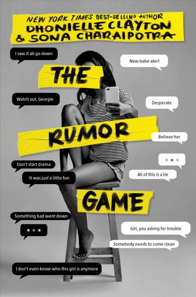 The rumor game / by Sona Charaipotra & Dhonielle Clayton.