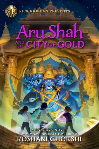Aru Shah and the city of gold / Roshani Chokshi.