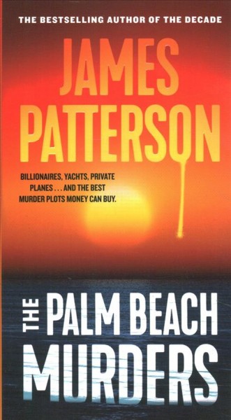 The Palm Beach murders : thrillers / James Patterson, with James O. Born, Tim Arnold, and Duane Swierczynski.