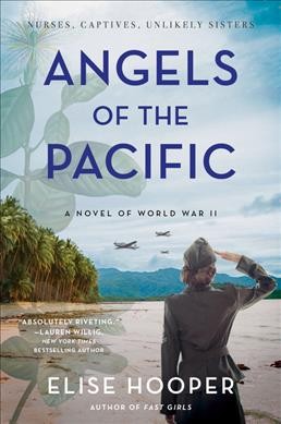 Angels of the Pacific : a novel of World War II / Elise Hooper.