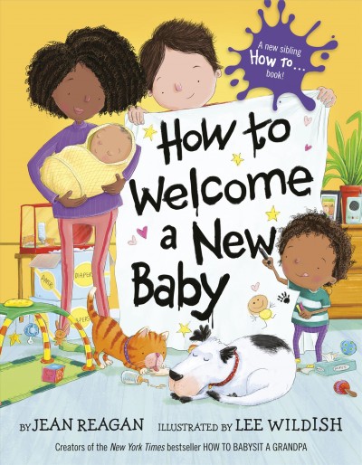How to welcome a new baby / by Jean Reagan ; illustrated by Lee Wildish.