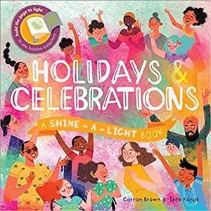 Holidays & celebrations / Carron Brown ; illustrated by Ipek Konak.