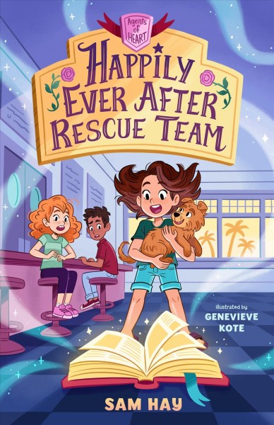 Happily ever after rescue team / Sam Hay ; illustrated by Genevieve Kote.