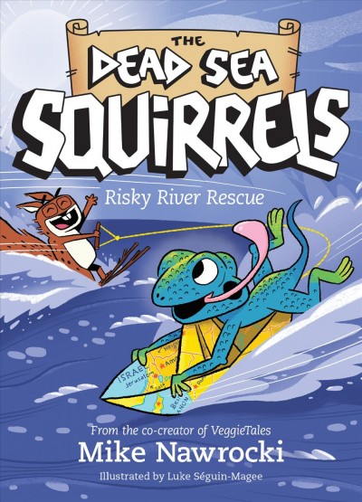 Risky River Rescue / Mike Nawrocki ; illustrated by Luke Séguin-Magee.