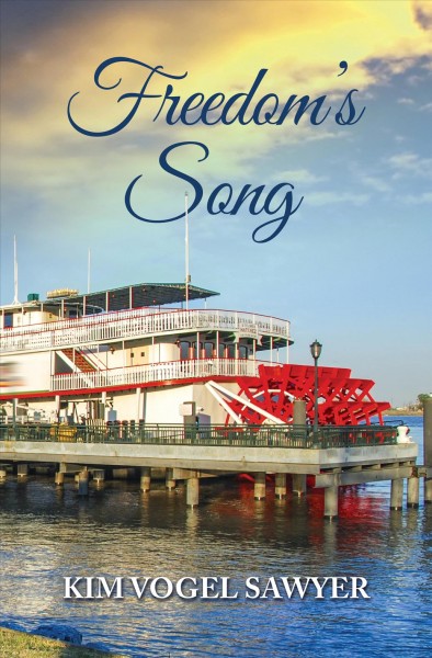 Freedom's song : a novel / by Kim Vogel Sawyer.