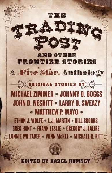 The trading post and other frontier stories [text (large print)] : a Five Star anthology / edited by Hazel Rumney.