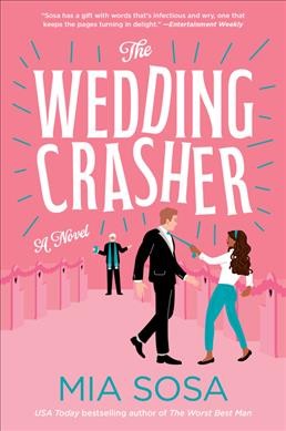 The wedding crasher : a novel / Mia Sosa.