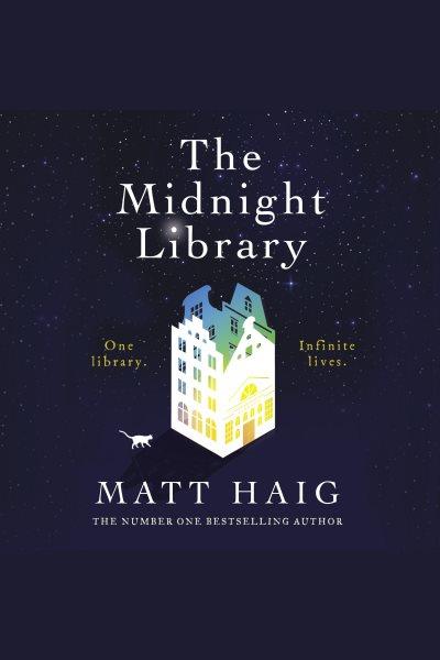 The midnight library [electronic resource] : A novel. Matt Haig.